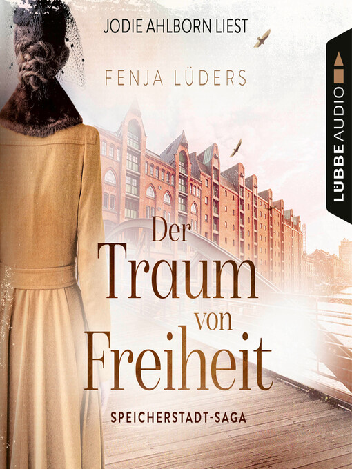 Title details for Der Traum von Freiheit--Speicherstadt-Saga, Teil 3 (Gekürzt) by Fenja Lüders - Available
